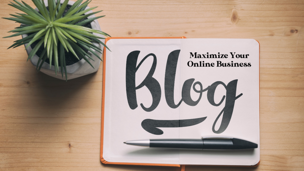 Maximize Your Online Business Blog